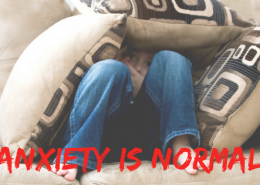 Anxiety is normal